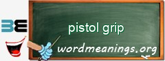 WordMeaning blackboard for pistol grip
